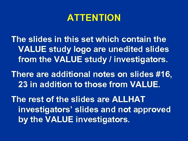 ATTENTION The slides in this set which contain the VALUE study logo are unedited