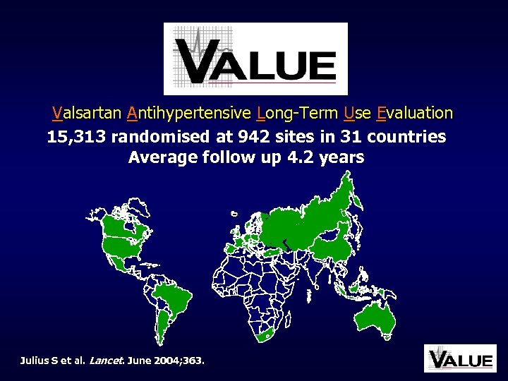 Valsartan Antihypertensive Long-Term Use Evaluation 15, 313 randomised at 942 sites in 31 countries