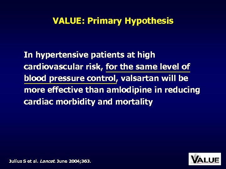 VALUE: Primary Hypothesis In hypertensive patients at high cardiovascular risk, for the same level