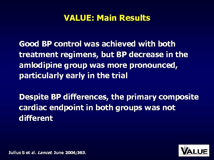 VALUE: Main Results Good BP control was achieved with both treatment regimens, but BP