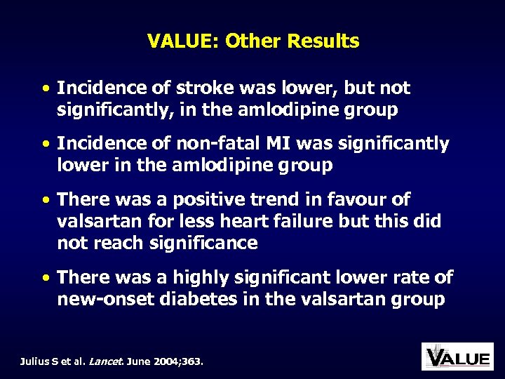 VALUE: Other Results • Incidence of stroke was lower, but not significantly, in the