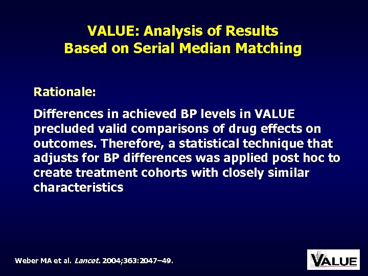 VALUE: Analysis of Results Based on Serial Median Matching Rationale: Differences in achieved BP