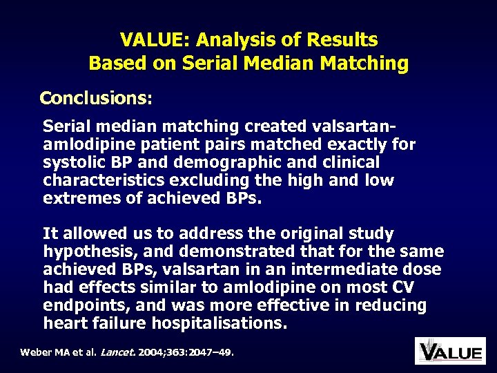 VALUE: Analysis of Results Based on Serial Median Matching Conclusions: Serial median matching created