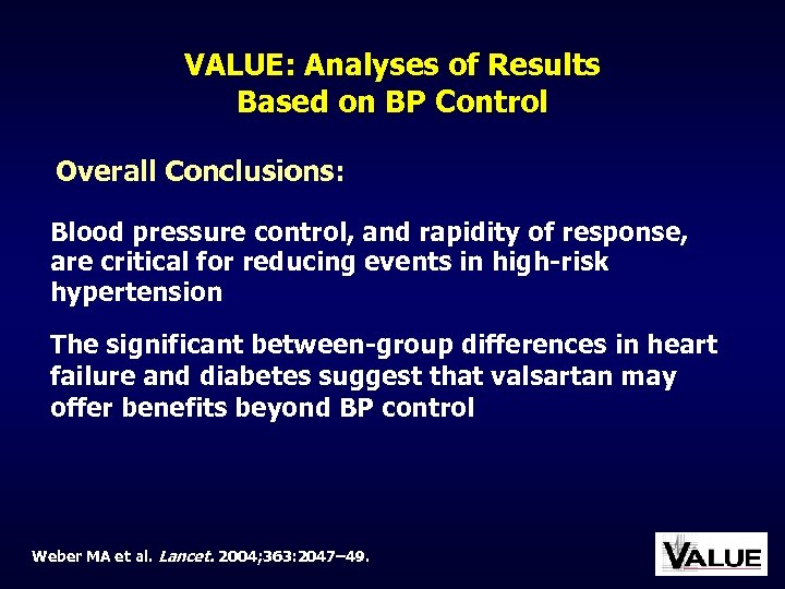 VALUE: Analyses of Results Based on BP Control Overall Conclusions: Blood pressure control, and