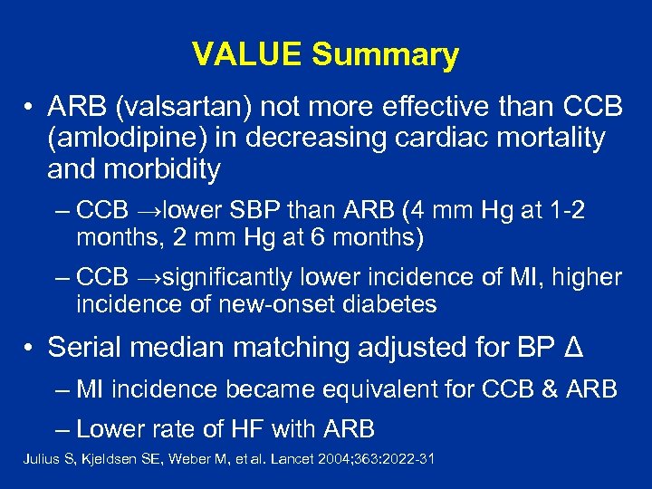 VALUE Summary • ARB (valsartan) not more effective than CCB (amlodipine) in decreasing cardiac