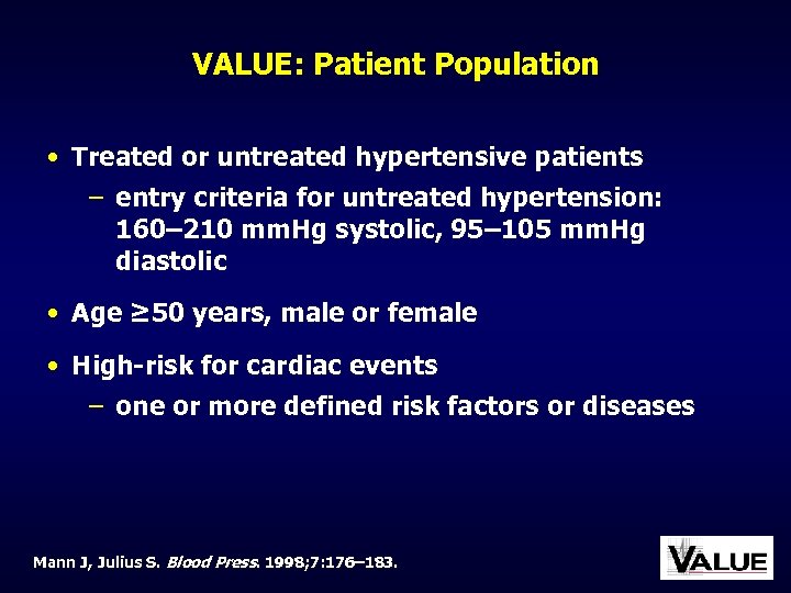 VALUE: Patient Population • Treated or untreated hypertensive patients – entry criteria for untreated