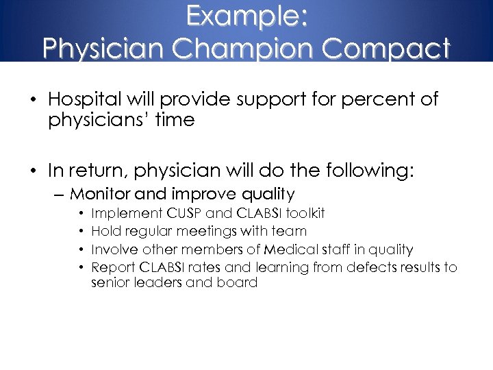 Example: Physician Champion Compact • Hospital will provide support for percent of physicians’ time