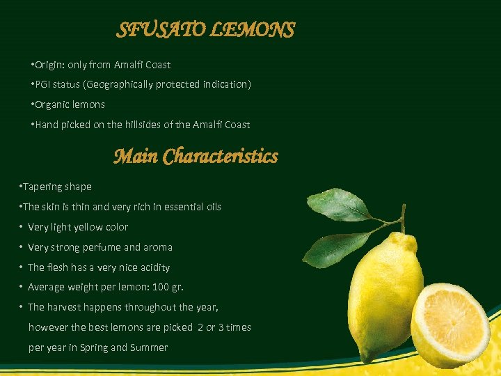 SFUSATO LEMONS • Origin: only from Amalfi Coast • PGI status (Geographically protected indication)