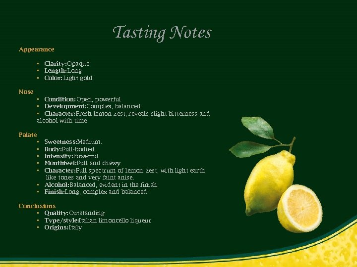 Tasting Notes notes Appearance A surprisingly powerful nose, combined with invigorating lemon notes, gives