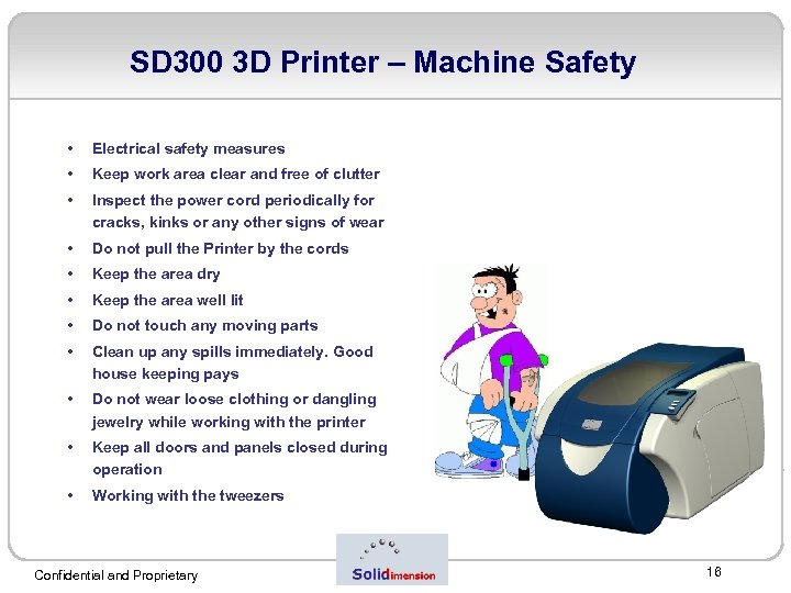 SD 300 3 D Printer – Machine Safety • Electrical safety measures • Keep