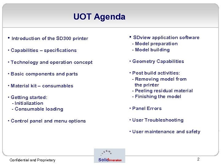 UOT Agenda • Introduction of the SD 300 printer • Capabilities – specifications •