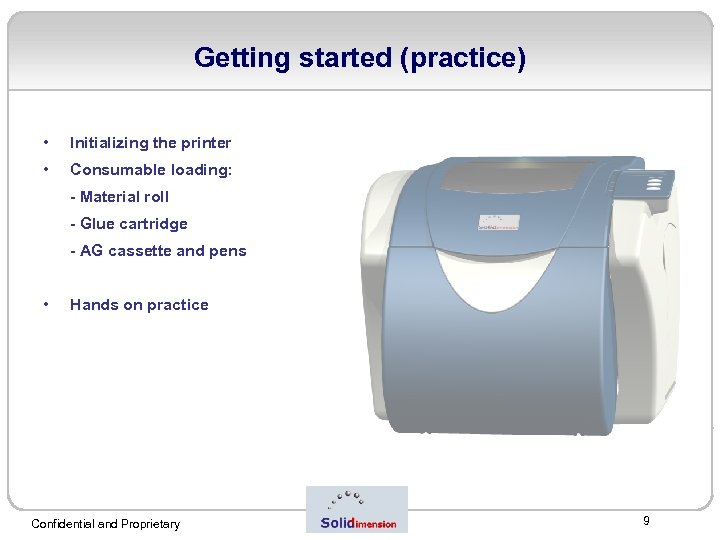 Getting started (practice) • Initializing the printer • Consumable loading: - Material roll -