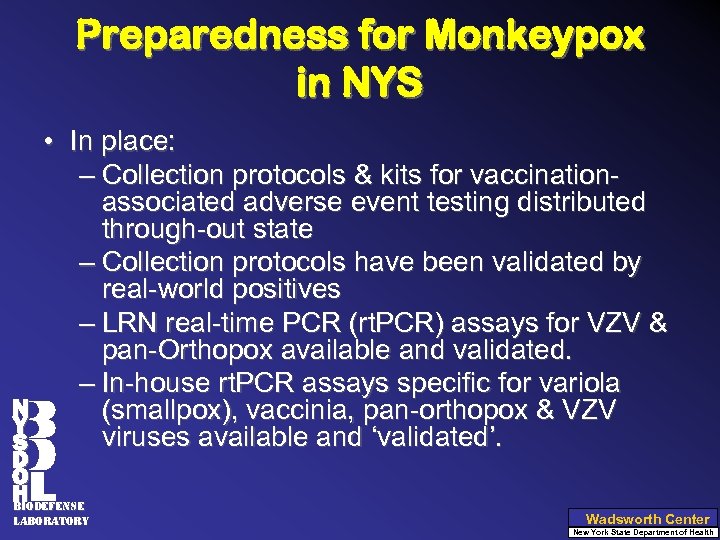 Preparedness for Monkeypox in NYS • In place: – Collection protocols & kits for