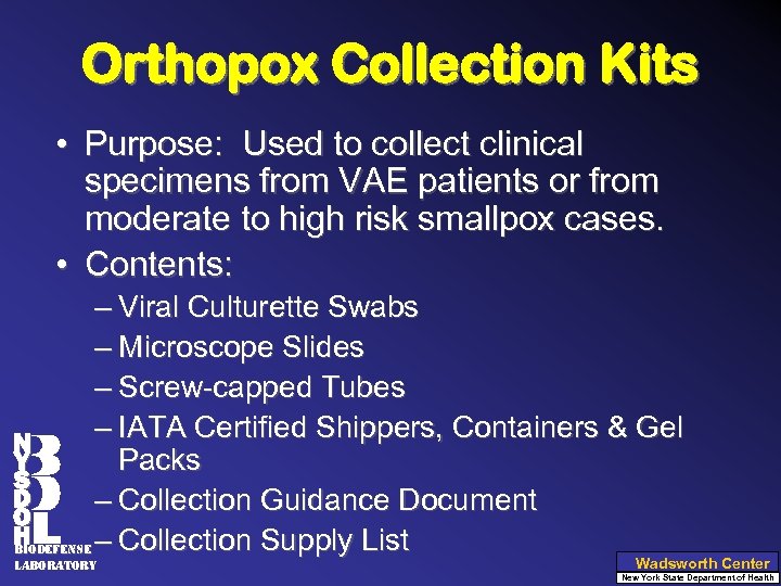 Orthopox Collection Kits • Purpose: Used to collect clinical specimens from VAE patients or