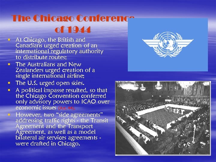 The Chicago Conference of 1944 § At Chicago, the British and Canadians urged creation