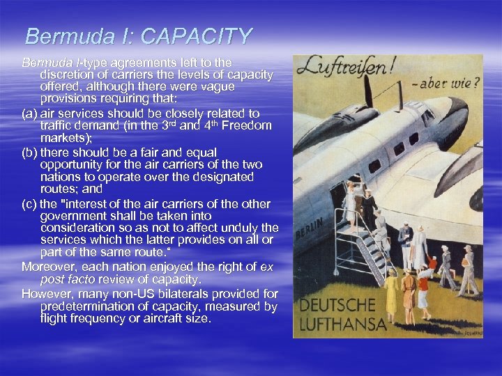Bermuda I: CAPACITY Bermuda I-type agreements left to the discretion of carriers the levels