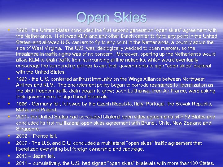 Open Skies § § § § 1992 - the United States concluded the first