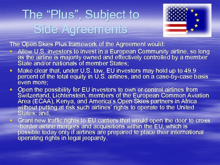 The “Plus”, Subject to Side Agreements The Open Skies Plus framework of the Agreement