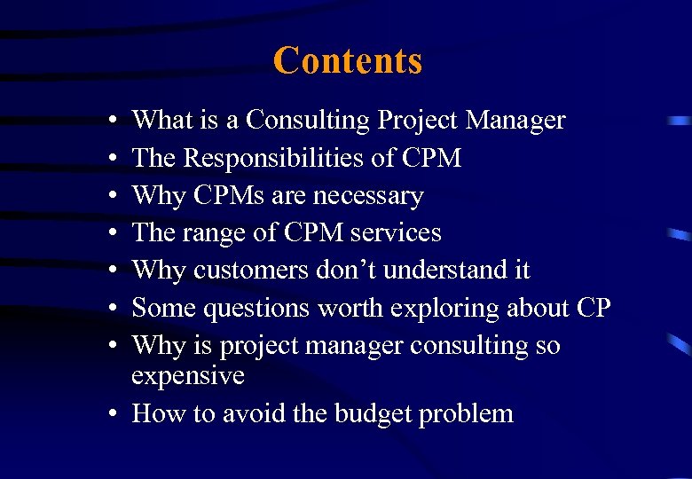 Contents • • What is a Consulting Project Manager The Responsibilities of CPM Why
