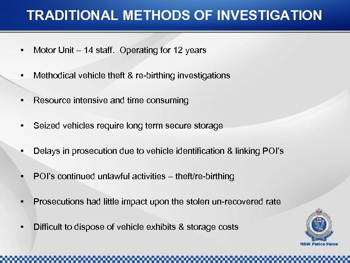 TRADITIONAL METHODS OF INVESTIGATION • Motor Unit – 14 staff. Operating for 12 years