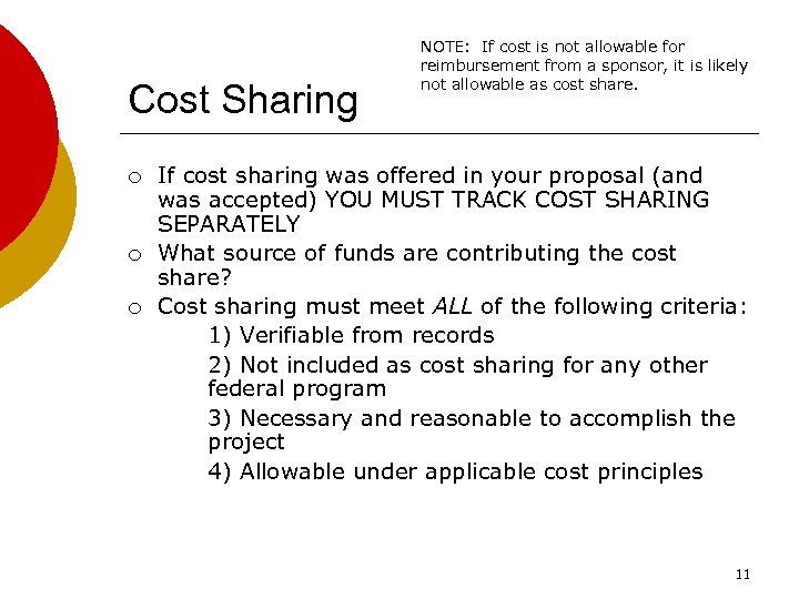 Cost Sharing ¡ ¡ ¡ NOTE: If cost is not allowable for reimbursement from