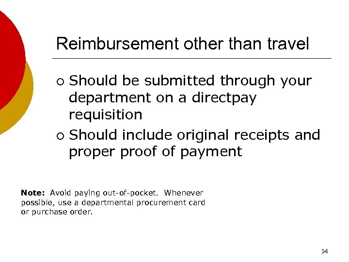 Reimbursement other than travel Should be submitted through your department on a directpay requisition