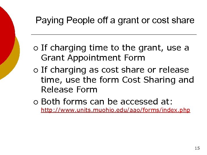 Paying People off a grant or cost share If charging time to the grant,