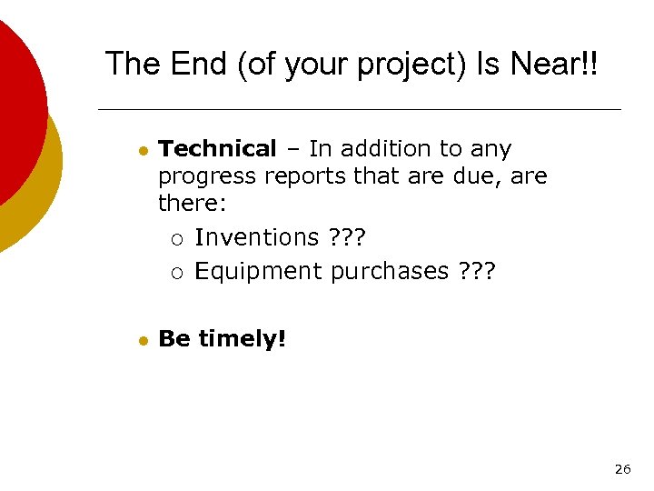 The End (of your project) Is Near!! l Technical – In addition to any
