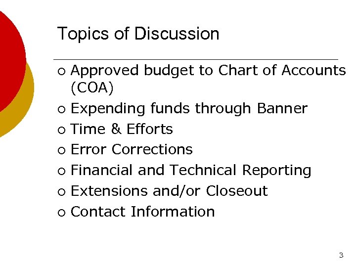 Topics of Discussion Approved budget to Chart of Accounts (COA) ¡ Expending funds through