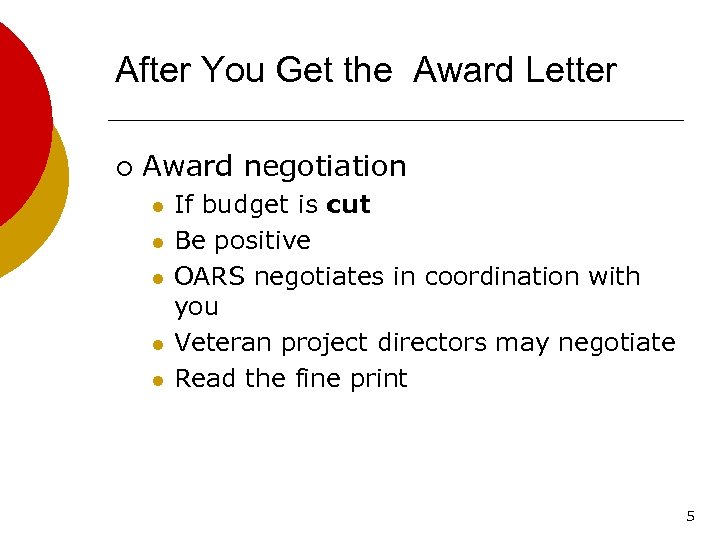 After You Get the Award Letter ¡ Award negotiation l l l If budget