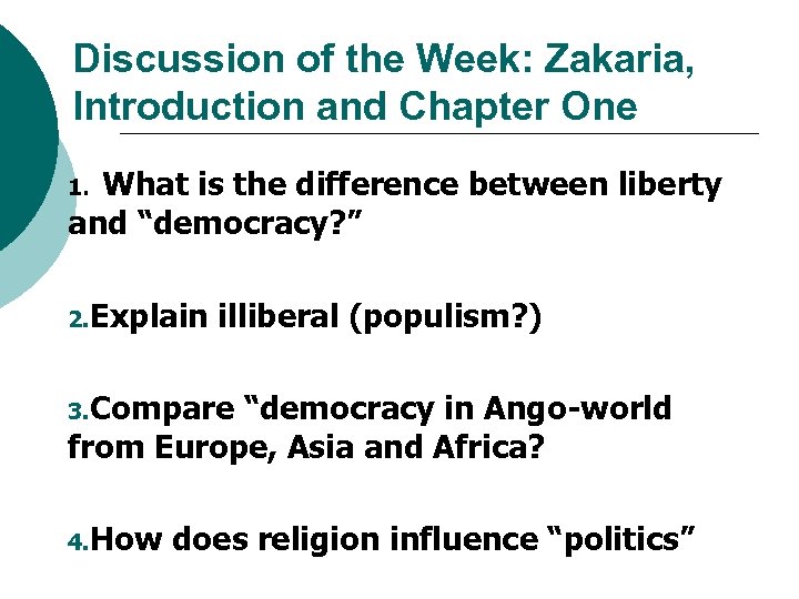 Discussion of the Week: Zakaria, Introduction and Chapter One What is the difference between