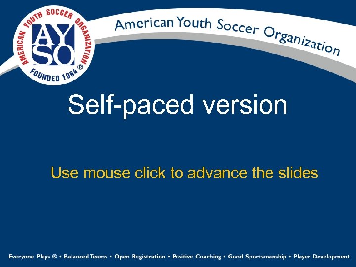 Self-paced version Use mouse click to advance the slides 