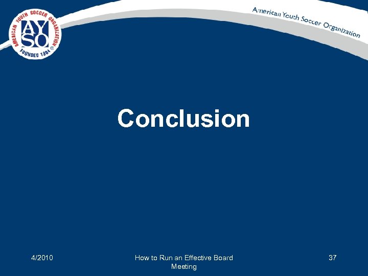 Conclusion 4/2010 How to Run an Effective Board Meeting 37 