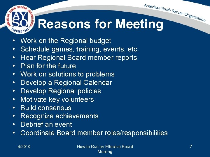 Reasons for Meeting • • • Work on the Regional budget Schedule games, training,