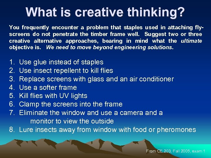 What is creative thinking? You frequently encounter a problem that staples used in attaching