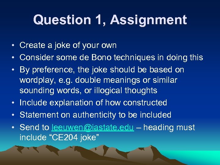 Question 1, Assignment • Create a joke of your own • Consider some de