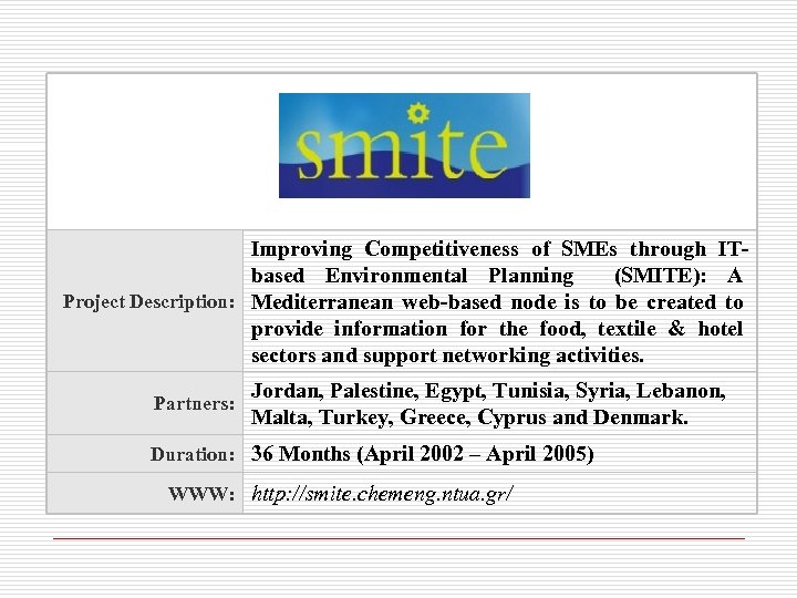 Improving Competitiveness of SMEs through ITbased Environmental Planning (SMITE): A Project Description: Mediterranean web-based