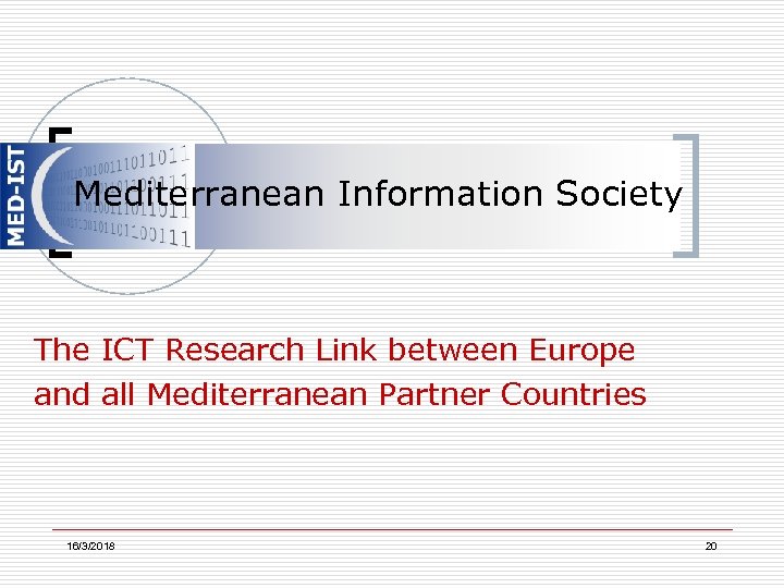 Mediterranean Information Society The ICT Research Link between Europe and all Mediterranean Partner Countries