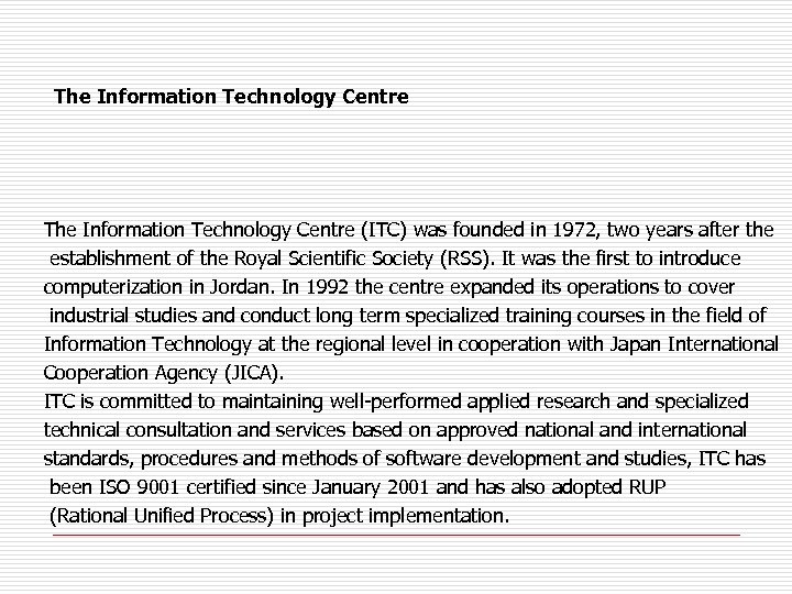 The Information Technology Centre (ITC) was founded in 1972, two years after the establishment