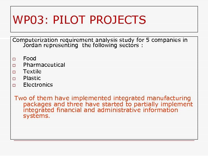 WP 03: PILOT PROJECTS Computerization requirement analysis study for 5 companies in Jordan representing