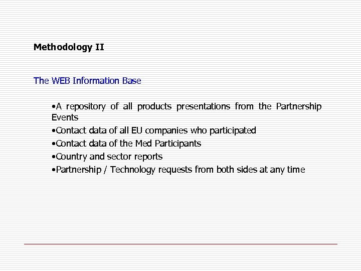 Methodology II The WEB Information Base • A repository of all products presentations from