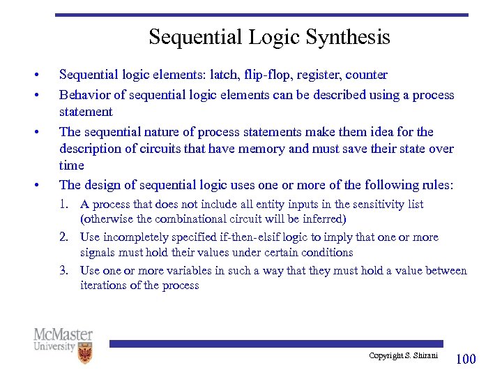 Sequential Logic Synthesis • • Sequential logic elements: latch, flip-flop, register, counter Behavior of