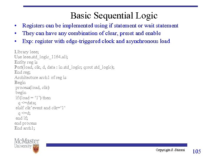 Basic Sequential Logic • Registers can be implemented using if statement or wait statement