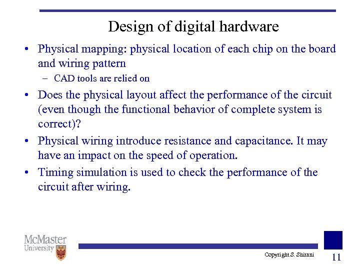 Design of digital hardware • Physical mapping: physical location of each chip on the