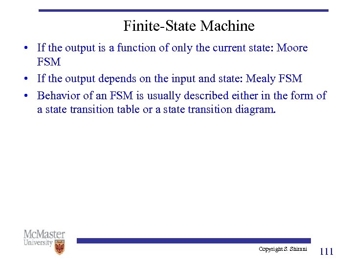 Finite-State Machine • If the output is a function of only the current state: