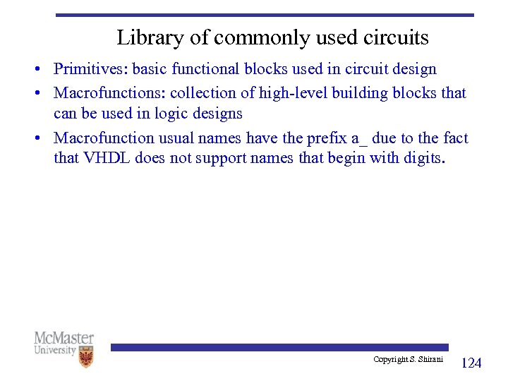 Library of commonly used circuits • Primitives: basic functional blocks used in circuit design
