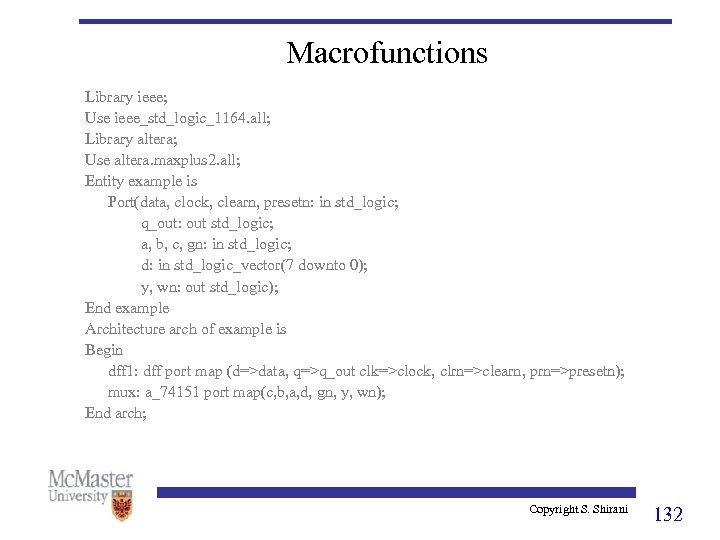Macrofunctions Library ieee; Use ieee_std_logic_1164. all; Library altera; Use altera. maxplus 2. all; Entity