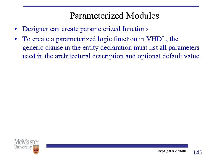 Parameterized Modules • Designer can create parameterized functions • To create a parameterized logic