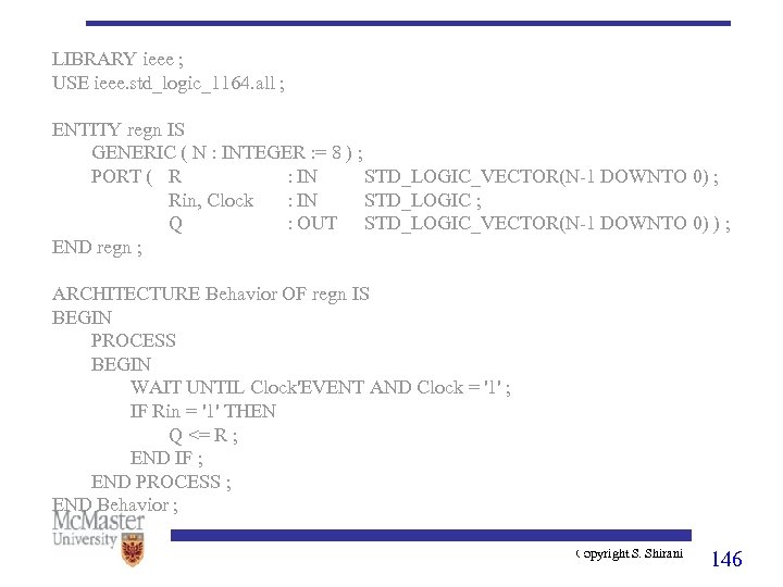 LIBRARY ieee ; USE ieee. std_logic_1164. all ; ENTITY regn IS GENERIC ( N
