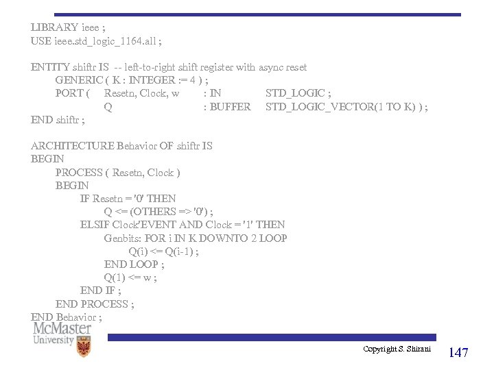 LIBRARY ieee ; USE ieee. std_logic_1164. all ; ENTITY shiftr IS -- left-to-right shift